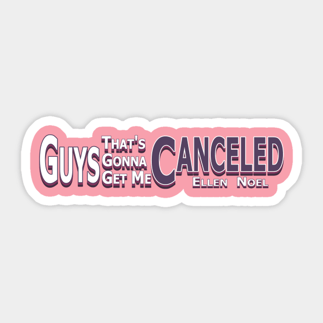 That's Gonna Get Me Canceled Sticker by Ellen Noel 